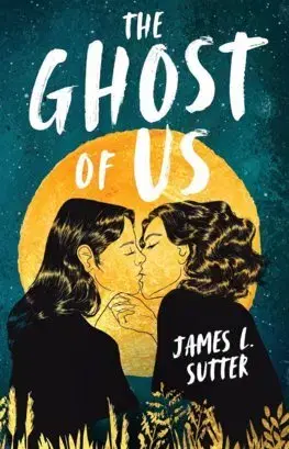Young adults The Ghost of Us - James L. Sutter
