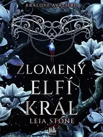 Sci-fi a fantasy Králové Avalieru - Zlomený elfí král - Leia Stone