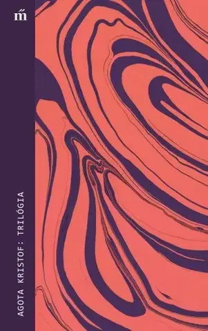 Svetová beletria Trilógia - Agota Kristofová