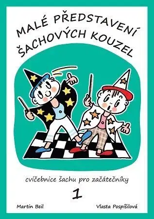 Šport - ostatné Malé představení šachových kouzel 1.díl, 2.vydání - Martin Beil,Vlasta Pospíšilová