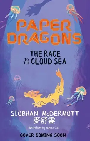 Pre deti a mládež Paper Dragons: The Race to the Cloud Sea - Siobhan McDermott