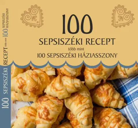 Národná kuchyňa - ostatné 100 sepsiszéki recept, több mint 100 sepsiszéki háziasszony - Demeter Lázár Katalin,Melinda Balázs