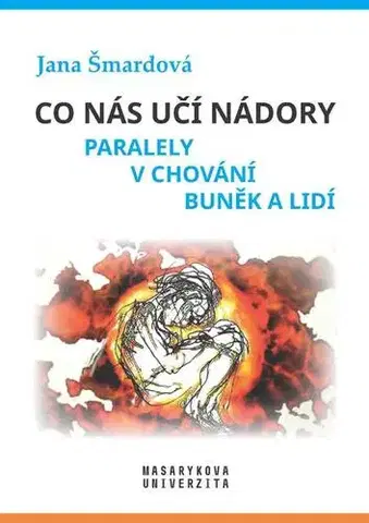 Medicína - ostatné Co nás učí nádory - Jana Šmardová