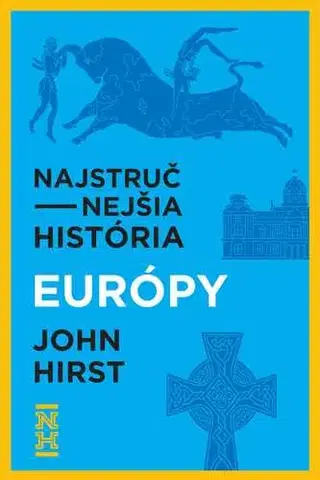 História Najstručnejšia história Európy - John Hirst