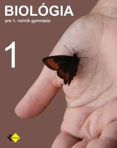 Učebnice pre SŠ - ostatné BIOLÓGIA pre 1. ročník gymnázia - Svet živých organizmov - Jana Višňovská,Kolektív autorov