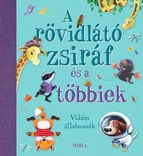 Rozprávky A rövidlátó zsiráf és a többiek - Nyolc kedves és vidám állatmese
