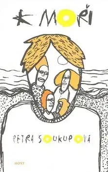 Česká beletria K moři - Petra Soukupová