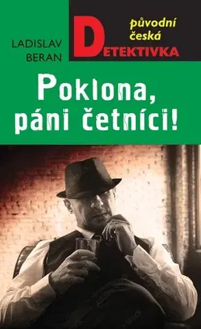 Detektívky, trilery, horory Poklona, páni četníci! - Ladislav Beran