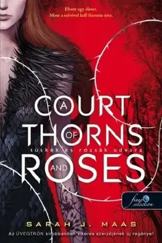 Fantasy, upíri Tüskék és rózsák udvara 1: A Court of Thorns and Roses - Sarah J. Maasová