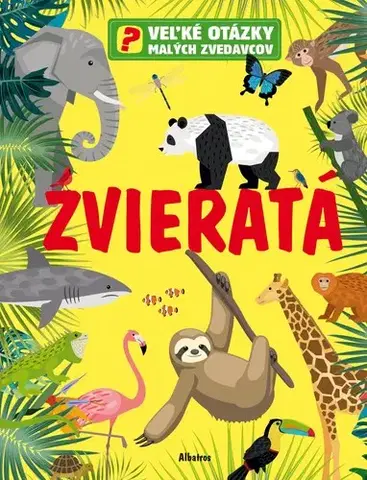 Príroda Veľké otázky malých zvedavcov: Zvieratá - Claire Philipová,Jana Brožíková