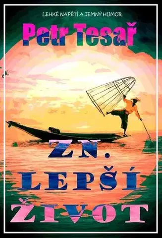 Detektívky, trilery, horory Zn. Lepší život - Petr Tesař
