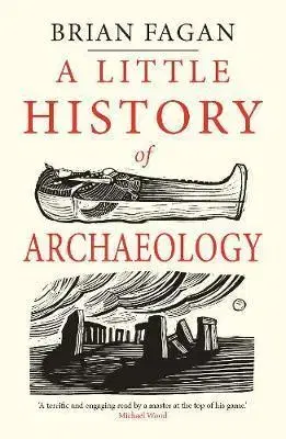 Archeológia, genealógia a heraldika Little History of Archaeology - Brian Fagan