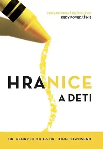Výchova, cvičenie a hry s deťmi Hranice a deti - Henry Cloud,John Townsend