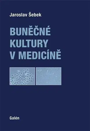 Medicína - ostatné Buněčné kultury v medicíně - Jaroslav Šebek