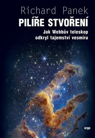 Astronómia, vesmír, fyzika Pilíře stvoření - Richard Panek