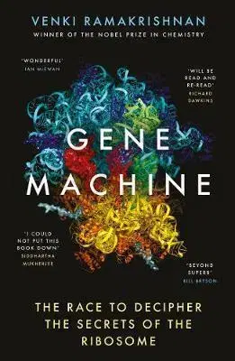 Prírodné vedy - ostatné Gene Machine The Race to Decipher the Secrets of the Ribosome - Venki Ramakrishnan