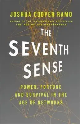 Cudzojazyčná literatúra The Seventh Sense -Power, Fortune, and Survival in the Age of Networks - Joshua Cooper Ramo