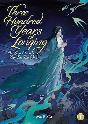 Manga Three Hundred Years of Longing: Bu Jian Shang Xian San Bai Nian (Novel) Vol. 1 - Mu Su Li