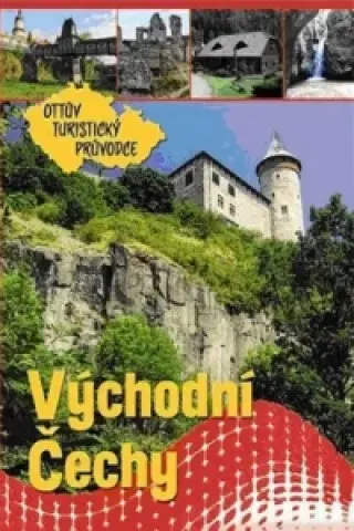 Slovensko a Česká republika Východní Čechy - Ottův turistický průvodce