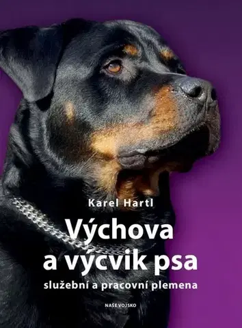 Psy, kynológia Výchova a výcvik psa - Karel Hartl
