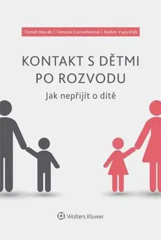 Rodinné právo Kontakt s dětmi po rozvodu - Tomáš Novák,Simona Corradiniová,Radim Vypušťák