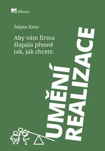 Biznis a kariéra Umění realizace - Štěpán Klein