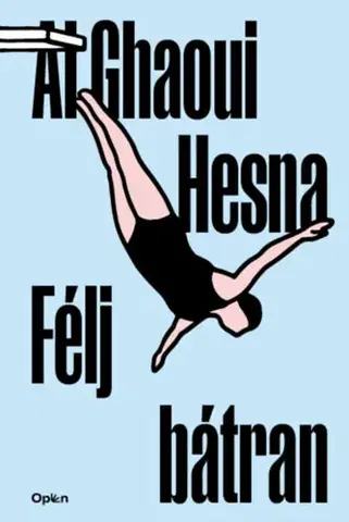 Psychológia, etika Félj bátran - Al Ghaoui Hesna