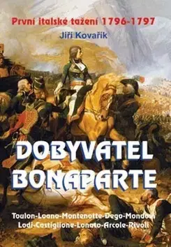 Historické romány Dobyvatel Bonaparte - Jiří Kovařík