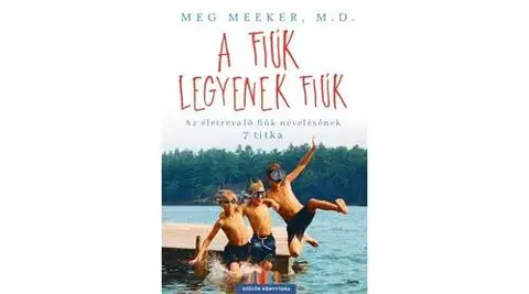 Pre chlapcov A fiúk legyenek fiúk - Meg Meekerová
