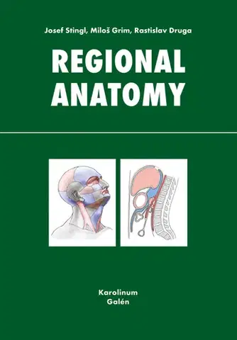 Medicína - ostatné Regional anatomy - Josef Stingl,Miloš Grim,Rastislav Druga