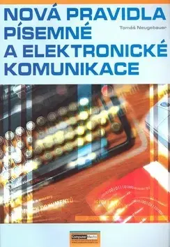 Internet, e-mail Nová pravidla písemné a elektronické komunikace - Tomáš Neugebauer