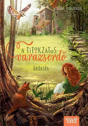 Rozprávky A titokzatos varázserdő 1: Örökség - Sabine Bohlmannová