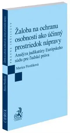 Právo - ostatné Žaloba na ochranu osobnosti ako účinný prostriedok nápravy - Marica Pirošíková