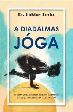 Joga, meditácia A diadalmas jóga - Ervin Baktay