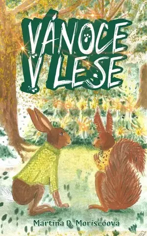 Rozprávky Vánoce v lese - Martina D. Moriscoová
