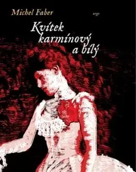 Historické romány Kvítek karmínový a bílý - Michel Faber