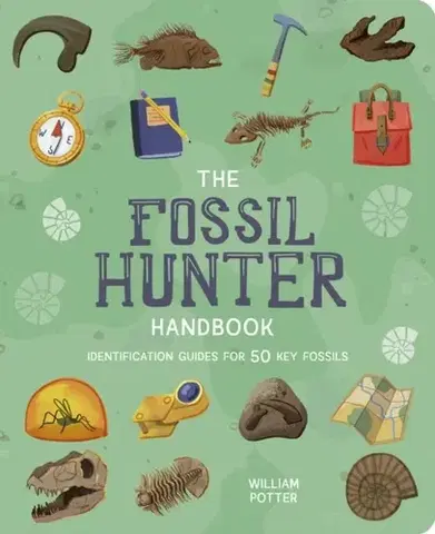 Encyklopédie pre deti a mládež - ostatné The Fossil Hunter Handbook - William Potter