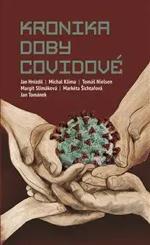 Eseje, úvahy, štúdie Kronika doby covidové - Jan Hnízdil,Tomáš Nielsen,Markéta Šichtařová