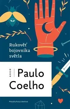 Svetová beletria Rukověť bojovníka světla - Paulo Coelho,Pavla Lidmilová