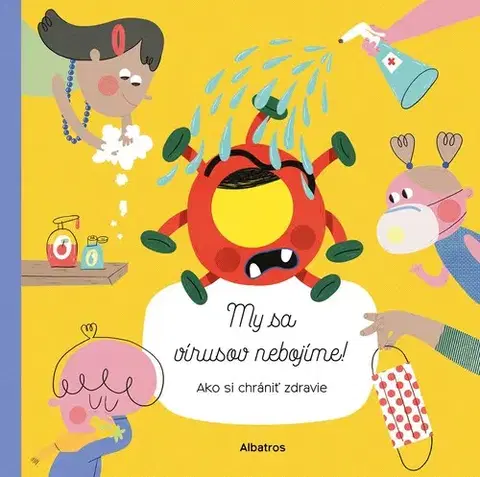 Pre deti a mládež - ostatné My sa vírusov nebojíme - Štěpánka,Nguyenová Ľuba Anhová,Alexandra Májová