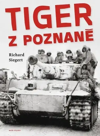 Skutočné príbehy Tiger z Poznaně - Richard Siegert,Jiří Fidler