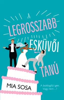Romantická beletria A legrosszabb esküvői tanú - Sosa Mia