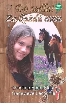 Pre dievčatá Za každú cenu - Geneviéve Lecourtier,Christine Féret Fleury