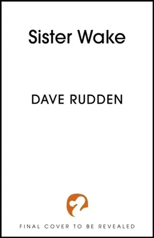 Sci-fi a fantasy Sister Wake - Dave Rudden