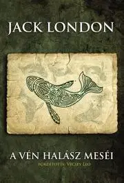 Svetová beletria A vén halász meséi - Jack London