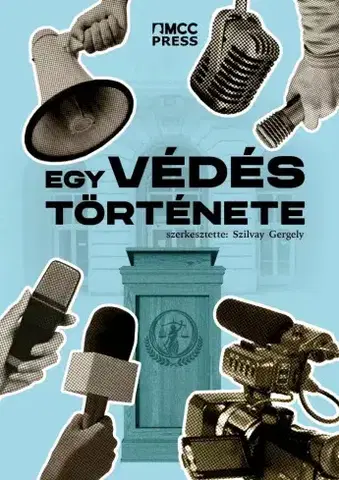 Politológia Egy védés története - Szilvay Gergely (szerk.)