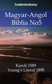 Kresťanstvo Magyar-Angol Biblia No5 - TruthBeTold Ministry