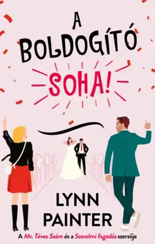 Romantická beletria A boldogító soha! - Lynn Painter