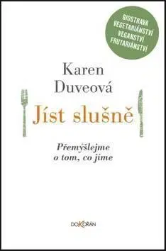 Kuchárky - ostatné Jíst slušně - Karen Duveová