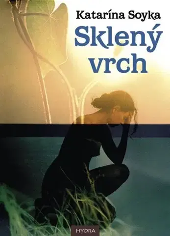 Sci-fi a fantasy Sklený vrch - Katarína Soyka